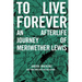 To Live Forever: An Afterlife Journey of Meriwether Lewis