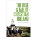 The Rise and Fall of Christian Ireland