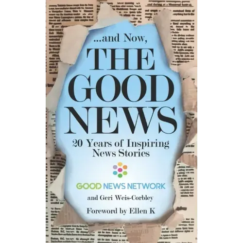 ... And Now, The Good News: 20 Years of Inspiring News Stories