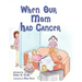 When Our Mom Had Cancer