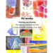 52 weeks Painting and Drawing Through the Course of the Year In Relation to the Calendar of the Soul