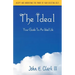 The Ideal: Your Guide to an Ideal Life