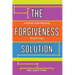 The Forgiveness Solution: A Step by Step Process to Let It Go