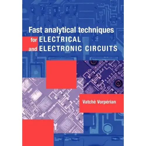 Fast Analytical Techniques for Electrical and Electronic Circuits