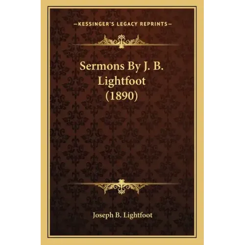 Sermons by J. B. Lightfoot (1890)