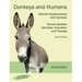Donkeys and Humans: Natural Horsemanship with Donkeys Focus: Animal Assisted Activities, Education and Therapy