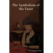 The Symbolism of the Tarot