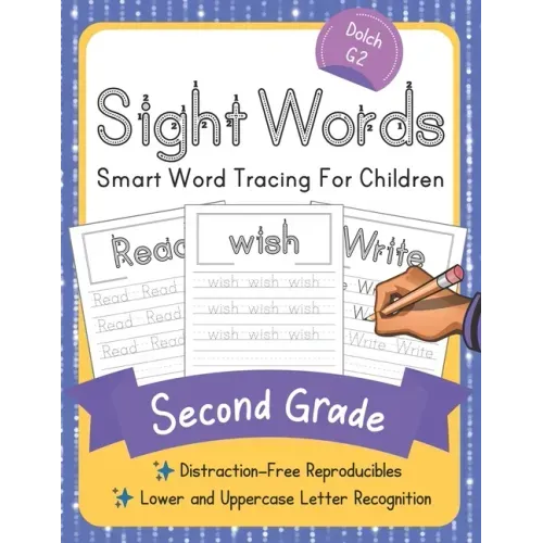 Dolch Second Grade Sight Words: Smart Word Tracing For Children. Distraction-Free Reproducibles for Teachers, Parents and Homeschooling