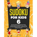 Sudoku for Kids Age 6: More Than 100 Fun and Educational Sudoku Puzzles designed specifically for 6-year-old kids while improving their memor