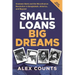 Small Loans, Big Dreams, 2022 Edition: Grameen Bank and the Microfinance Revolution in Bangladesh, America, and Beyond