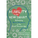 Humility Is the New Smart: Rethinking Human Excellence in the Smart Machine Age