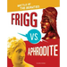 Frigg vs. Aphrodite: Battle of the Beauties