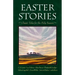 Easter Stories: Classic Tales for the Holy Season