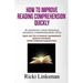 How to Improve Reading Comprehension Quickly: By Knowing Your Personal Reading Comprehension Style: Quick, Easy Tips to Improve Comprehension through
