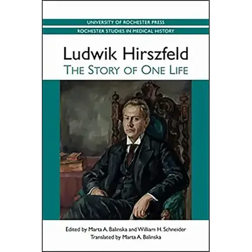 Ludwik Hirszfeld: The Story of One Life