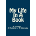 My Life In A Book: A Journey ... A Memory ... A Keepsake