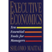Executive Economics: Ten Tools for Business Decision Makers