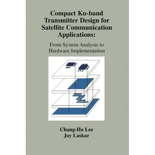 Compact Ku-Band Transmitter Design for Satellite Communication Applications: From System Analysis to Hardware Implementation