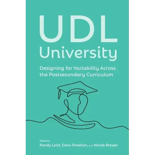 UDL University: Designing for Variability Across the Postsecondary Curriculum