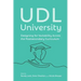 UDL University: Designing for Variability Across the Postsecondary Curriculum
