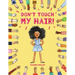 Don't Touch My Hair!
