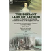 The Defiant Lady of Lathom: Accounts of Charlotte de la Tremoille, Countess of Derby & the English Civil War-The Life-Story of Charlotte de la Trémoil