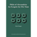 Philo of Alexandria, an Exegete for His Time