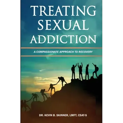 Treating Sexual Addiction: A Compassionate Approach to Recovery