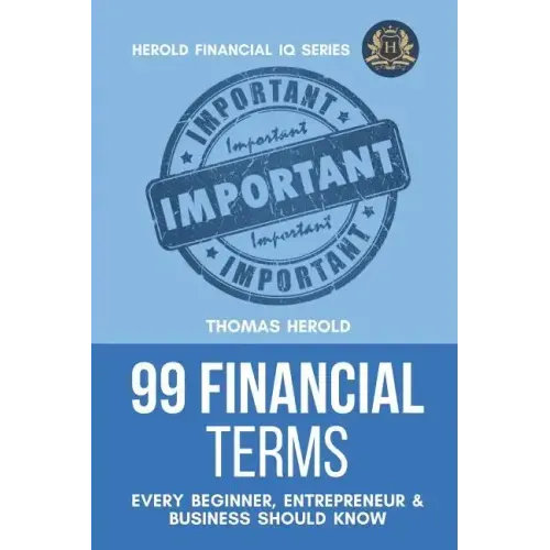 99 Financial Terms Every Beginner, Entrepreneur & Business Should Know
