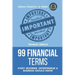 99 Financial Terms Every Beginner, Entrepreneur & Business Should Know