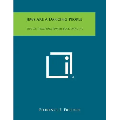 Jews Are a Dancing People: Tips on Teaching Jewish Folk Dancing