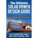 The Ultimate Solar Power Design Guide: Less Theory More Practice