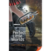 Perfect Little Worlds