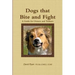 Dogs that Bite and Fight