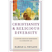 Christianity and Religious Diversity: Clarifying Christian Commitments in a Globalizing Age