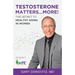 Testosterone Matters ... More!: The Secret to Healthy Aging in Women