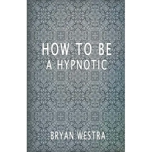 How To Be A Hypnotic