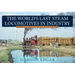 The World's Last Steam Locomotives in Industry: The 20th Century