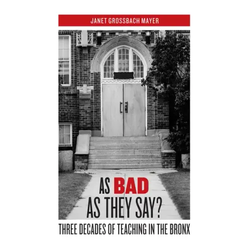 As Bad as They Say?: Three Decades of Teaching in the Bronx