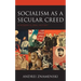 Socialism as a Secular Creed: A Modern Global History