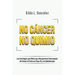 No Cancer No Quimio: Las Estrategias que Utilicé para Recuperarme Exitosamente del Cáncer de Colon en Etapa III y sin Quimioterapia