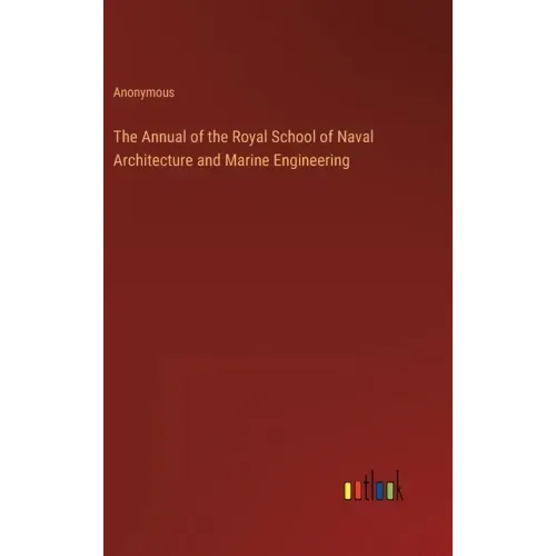 The Annual of the Royal School of Naval Architecture and Marine Engineering