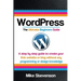 Wordpress The Ultimate Beginners Guide: A step by step guide to create your first website or blog without any programming or design knowledge