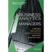 Business Analytics for Managers: Taking Business Intelligence Beyond Reporting