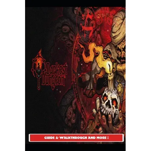 Darkest Dungeon Guide & Walkthrough and MORE !