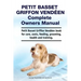 Petit Basset Griffon Vendeen Complete Owners Manual. Petit Basset Griffon Vendeen book for care, costs, feeding, grooming, health and training.
