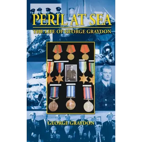 Peril at Sea, the Life of George Graydon