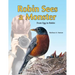 Robin Sees a Monster: From Egg to Robin