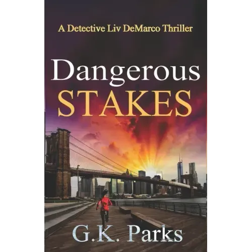 Dangerous Stakes: A Detective Liv DeMarco Thriller