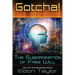 Gotcha!: The Subordination of Free Will